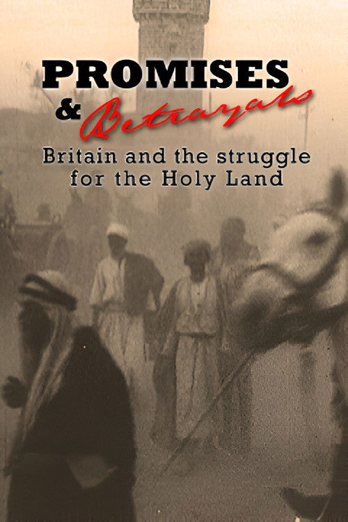 The poster features sepia-toned historical figures in a dusty, atmospheric scene, evoking the struggle for the Holy Land. The title "Promises & Betrayals" is prominently displayed in bold, contrasting colors, with "Betrayals" highlighted in red. The mood is somber and reflective, capturing the te...