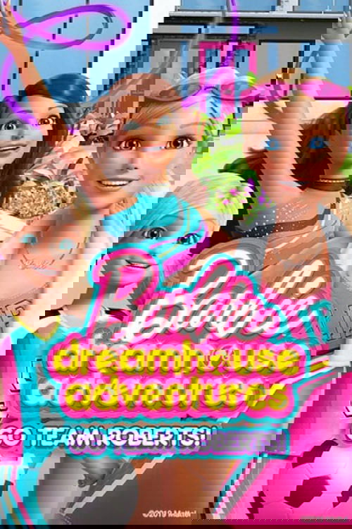 Barbie Dreamhouse Adventures: Go Team Roberts poster