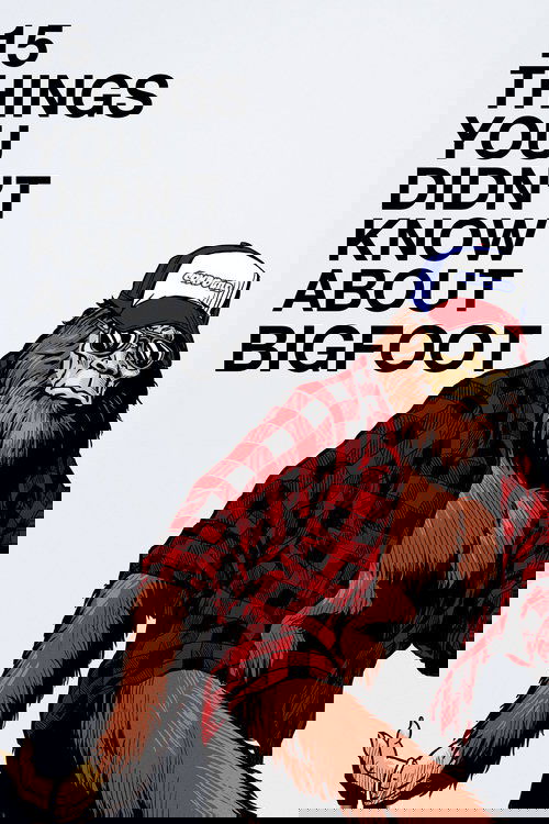 15 Things You Didn't Know About Bigfoot poster