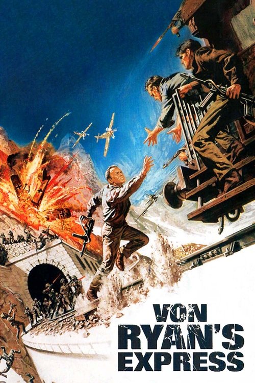 The poster depicts a dramatic wartime scene with soldiers on a train, explosions, and a sky filled with planes. The fiery orange and red hues contrast sharply with the blue sky, creating a tense and intense atmosphere. The title "Von Ryan's Express" is prominently displayed in bold white letters ...