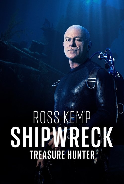 The poster features a bald man in a dark leather suit against a moody, blue-lit background, evoking a mysterious and adventurous mood. The title "Ross Kemp: Shipwreck Treasure Hunter" is prominently displayed in bold white text, emphasizing the show's theme of exploration and discovery.