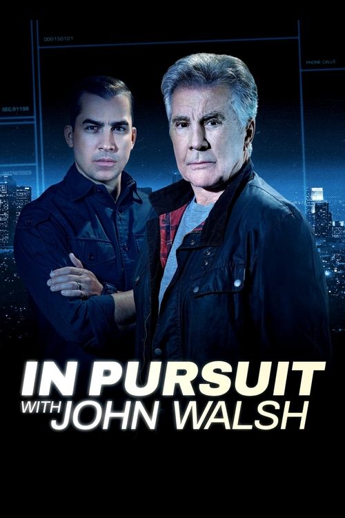 The poster features two men in dark jackets against a cityscape backdrop, exuding a serious, suspenseful mood. The title "In Pursuit with John Walsh" is prominently displayed in bold white letters, emphasizing the show's action-packed nature.