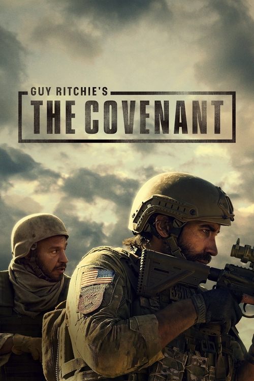 The Covenant poster features soldiers in tactical gear against a dramatic, cloudy sky. The muted earth tones and gritty atmosphere evoke a sense of tension and adventure.