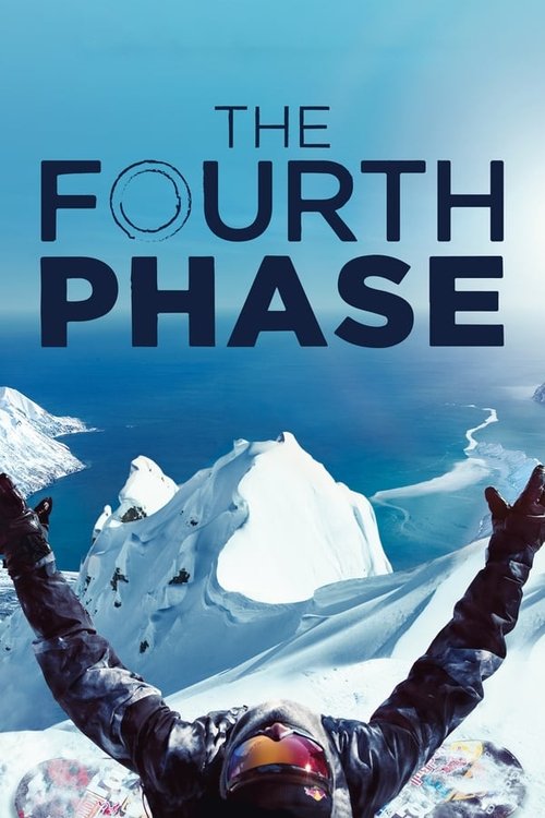The poster features a climber with arms raised triumphantly against a backdrop of majestic, snow-covered mountains under a clear blue sky. The bold, dark typography of "THE FOURTH PHASE" dominates the upper portion, creating a striking contrast with the serene, wintry landscape below.