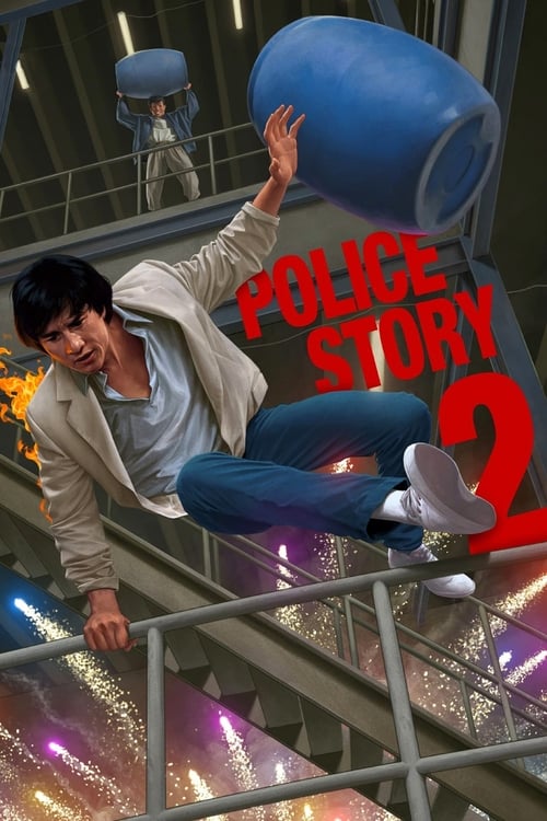 The poster features a dynamic scene with a man in a white jacket and jeans leaping over a metal railing, his expression intense. A large blue water bucket is tilted above him, suggesting urgency or danger. The bold red text "POLICE STORY 2" dominates the image, emphasizing the film's action-packe...
