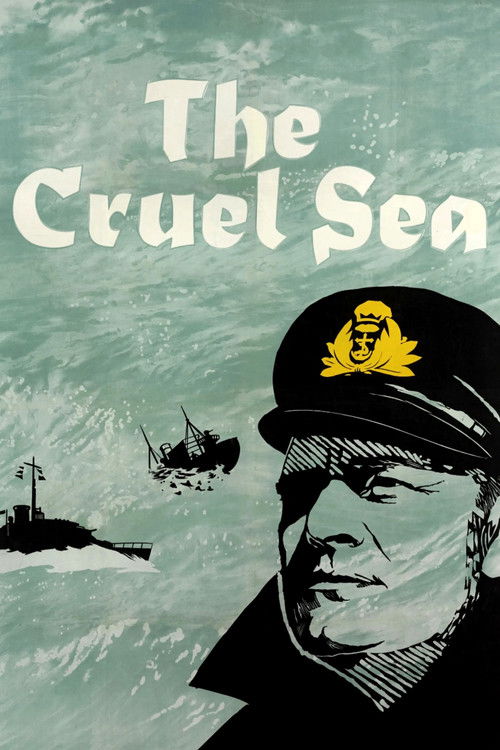 The poster features a stern, shadowed naval officer in a black-and-white illustration against a muted teal background. Above him, the title "The Cruel Sea" is boldly displayed in white. A distant ship sails away on the left, evoking a sense of maritime danger and historical tension. The overall m...