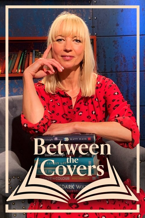 The poster features a blonde woman in a red patterned shirt, sitting with her hand on her chin, exuding a thoughtful and engaging mood. The title "Between the Covers" is prominently displayed in elegant lettering, with an open book graphic beneath it. The warm lighting and vibrant reds create a c...
