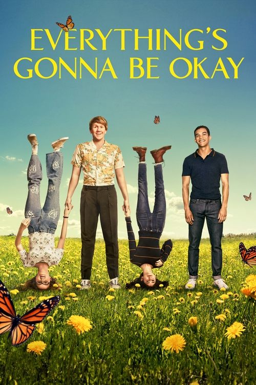 The poster features four people standing in a field of yellow flowers, with butterflies fluttering around them. The vibrant green grass and bright yellow daisies create a cheerful, sunny atmosphere. The title "EVERYTHING'S GONNA BE OKAY" is prominently displayed at the top in bold yellow letters.