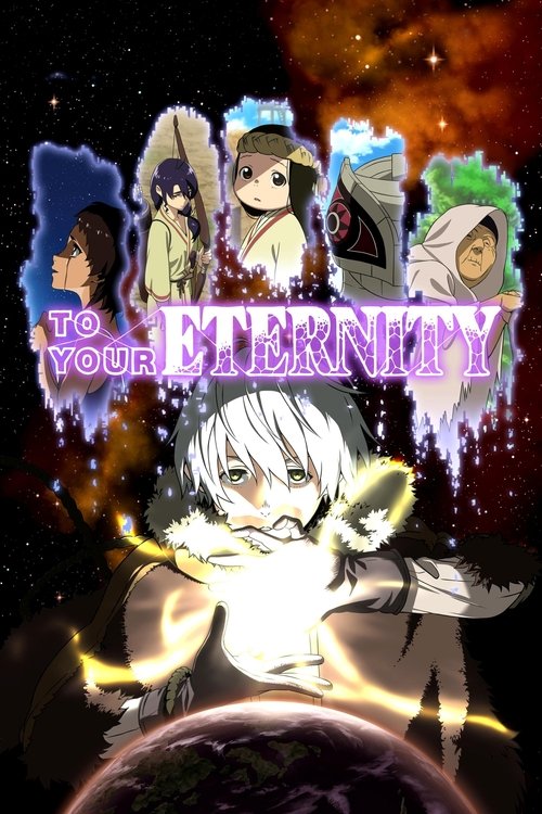 The poster features a dramatic cosmic scene with a central figure surrounded by glowing energy and mystical symbols. The background is filled with swirling nebulae and stars, creating an otherworldly atmosphere. The title "To Your Eternity" is prominently displayed in a glowing purple font, empha...