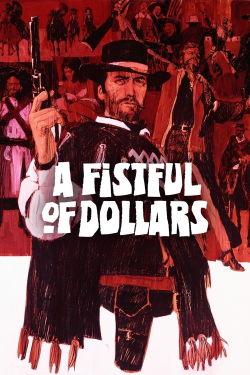 This movie poster features a gritty, action-packed scene with a central figure in a black cloak holding a gun, surrounded by armed men in a red and black color scheme. The bold white text "A FISTFUL OF DOLLARS" dominates the image, evoking a sense of danger and intrigue.