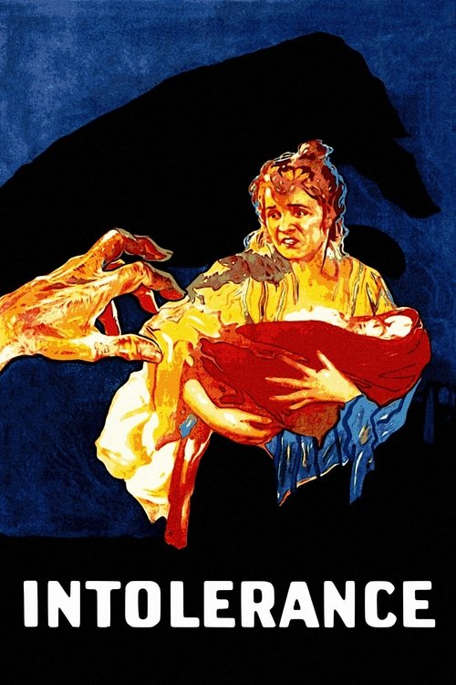 This poster depicts a woman in a yellow dress holding a red cloth, set against a dark blue background. The title "INTOLERANCE" is prominently displayed at the bottom. The overall mood is dramatic and intense, suggesting a powerful narrative about human conflict and love's struggle throughout hist...