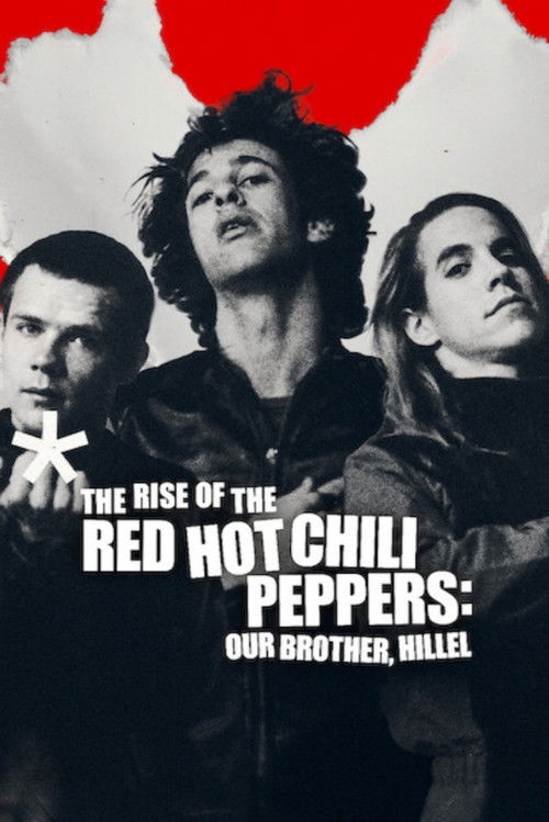 The Rise of the Red Hot Chili Peppers: Our Brother, Hillel poster