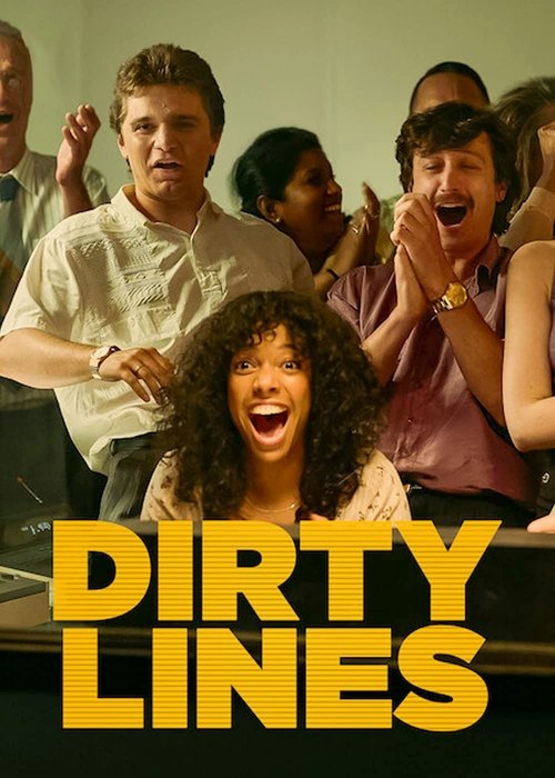 The poster features a group of young people reacting with shock and excitement to a dramatic scene. The vibrant yellow text "DIRTY LINES" dominates the foreground, while the warm, slightly dim lighting enhances the emotional intensity. The mood is one of suspense and anticipation, capturing the r...