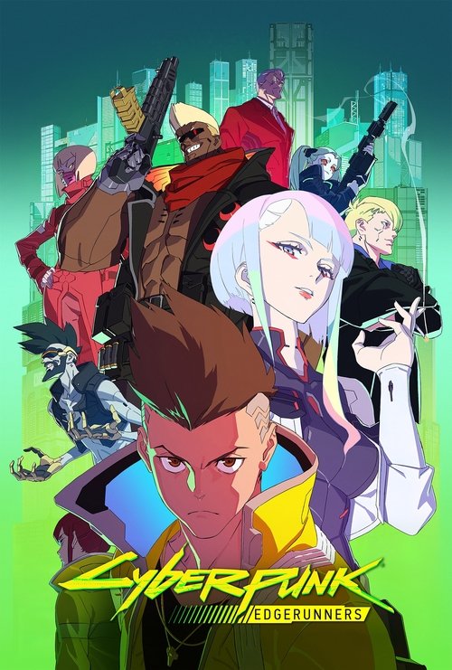 The poster showcases a dynamic scene with characters from "Cyberpunk: Edgerunners" in vibrant colors against a cyberpunk city backdrop. The mood is energetic and adventurous, capturing the essence of the show's action-packed narrative.