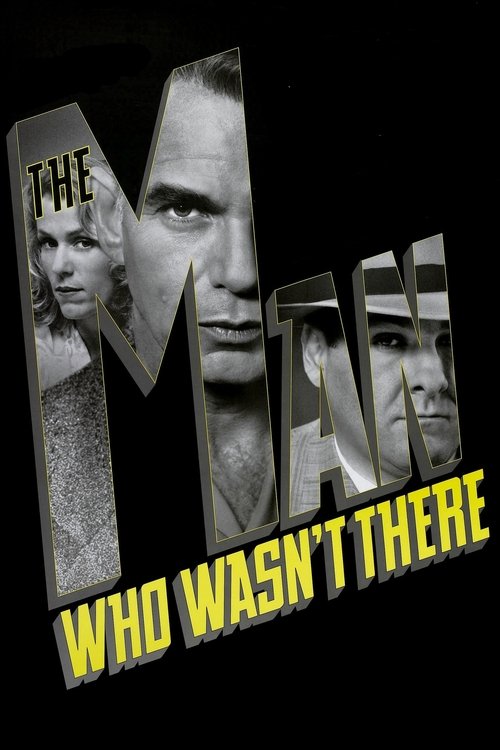 The poster features a dramatic, black-and-white image of three characters—two men and a woman—posing against a dark background. The title "THE MAN WHO WASN'T THERE" is prominently displayed in bold, yellow letters, creating a striking contrast. The overall mood is mysterious and suspenseful, evok...