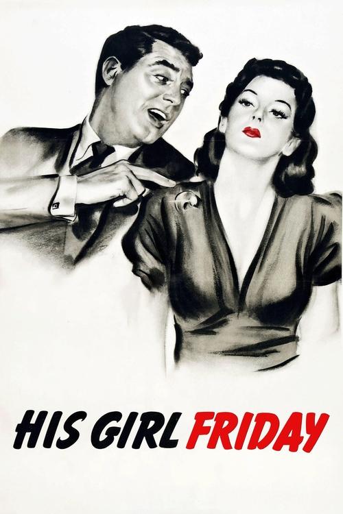 This black-and-white poster features a man and woman in a dramatic pose, with the man pointing at the woman's chest. The title "His Girl Friday" is prominently displayed in bold red and black text at the bottom. The mood is suspenseful and theatrical, capturing the essence of a classic film noir.
