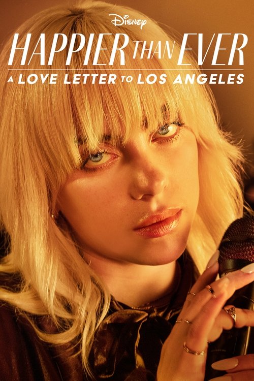 The poster features a striking blonde woman with intense blue eyes, exuding confidence and allure. Warm golden tones dominate the image, creating a romantic and dreamy atmosphere. The title "Happier Than Ever" is prominently displayed in bold, elegant lettering, while the tagline "A Love Letter t...
