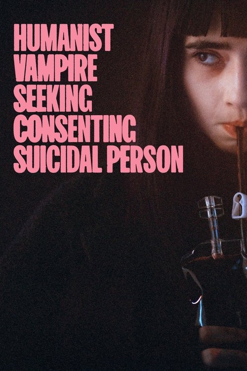 The poster features a haunting close-up of a woman's face, her eyes wide and intense against a dark background. The title, "Humanist Vampire Seeking Consenting Suicidal Person," is written in bold pink text on the left side, creating a stark contrast with the somber mood. The overall image convey...
