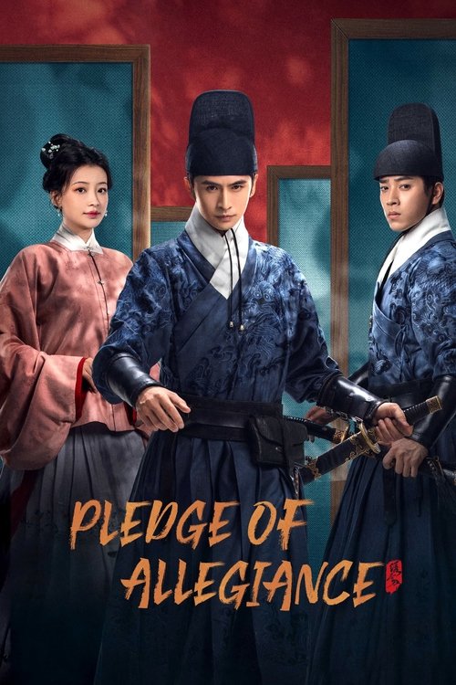 The poster features three characters in traditional Chinese attire, with warm tones of red and blue creating a solemn and respectful mood. The central figure stands prominently, flanked by two others, suggesting a narrative of loyalty and duty. The title "Pledge of Allegiance" is boldly displayed...