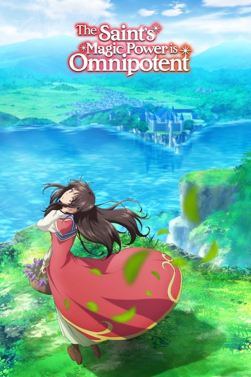 The poster features a young girl with long brown hair, wearing a red dress with green leaves, standing in a lush green landscape. The background shows a serene blue ocean and a distant castle-like structure. The title "The Saint's Magic Power Is Omnipotent" is prominently displayed at the top in ...