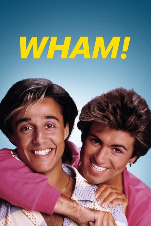 The poster features two young men with bright smiles, embracing in a playful pose against a cheerful blue background. The bold yellow text "WHAM!" dominates the top, evoking a fun, energetic, and youthful mood.