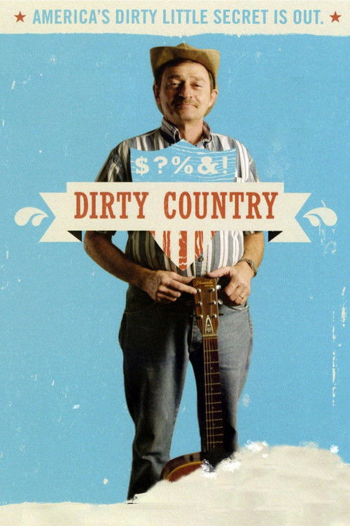 The poster features a man in a striped shirt and hat against a blue background, holding a guitar. The text "5% & Dirty Country" is prominently displayed in white and red. The overall mood is gritty and nostalgic, evoking a sense of Americana and rebellion.