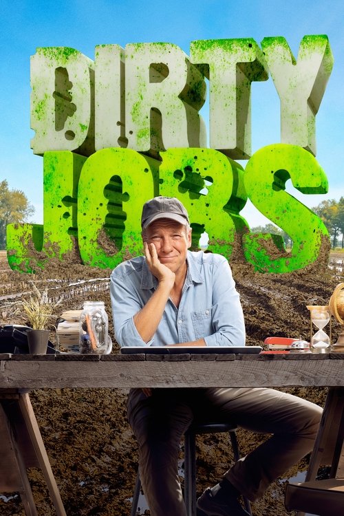 The poster features a man in a cap and denim shirt sitting at a rustic wooden table, surrounded by green, dirt-like textures. The title "DIRTY JOBS" is prominently displayed in large, textured letters, evoking a gritty, earthy atmosphere. The overall mood is casual yet gritty, suggesting a work-f...