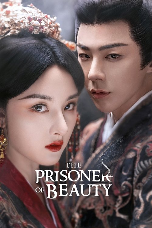 The poster features a dramatic portrait of a woman with elegant red makeup and traditional attire, flanked by a man in ornate clothing. The rich red and gold tones evoke a sense of romance and historical drama, while the title "The Prisoner of Beauty" hints at themes of love and captivity.