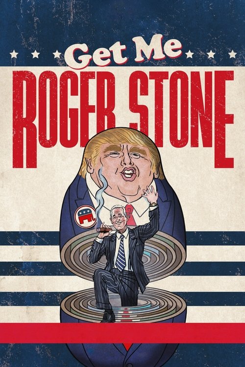 The poster features a caricatured figure of Roger Stone in a suit, holding a microphone, set against a patriotic backdrop with stars and stripes. The bold red and blue colors evoke a sense of urgency and political fervor, while the distressed texture adds to the gritty, rebellious atmosphere.