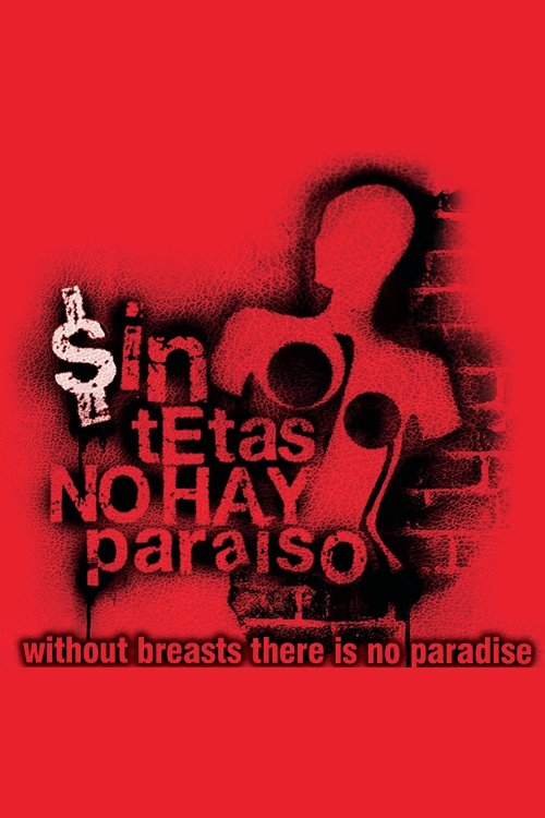 The poster features a striking red background with a silhouette of a woman in a dark dress, symbolizing the absence of breasts. The title "Sin Tetas Noah paraíso" is written in bold white letters, emphasizing the show's provocative theme. The tagline "without breasts there is no paradise" reinfor...