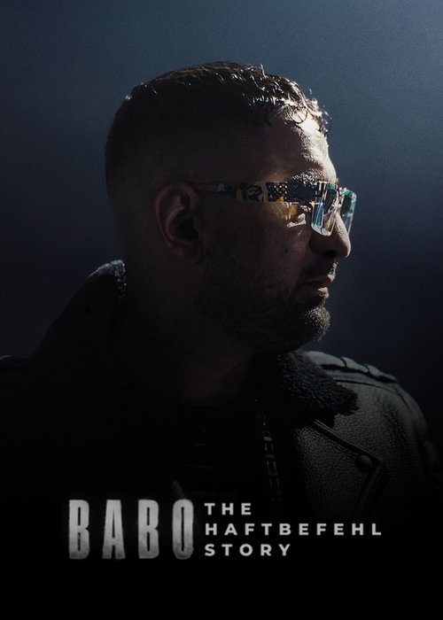The poster features a man in dark clothing, wearing glasses, set against a dark background. The title "Babo: The Haftbefehl Story" is prominently displayed in white text. The overall mood is mysterious and intense.