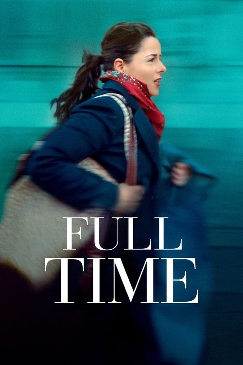 The poster features a woman in motion, captured mid-stride against a vibrant teal background. She wears a blue jacket and red scarf, exuding a sense of urgency and determination. The bold white text "FULL TIME" anchors the composition, suggesting a dramatic, fast-paced narrative.