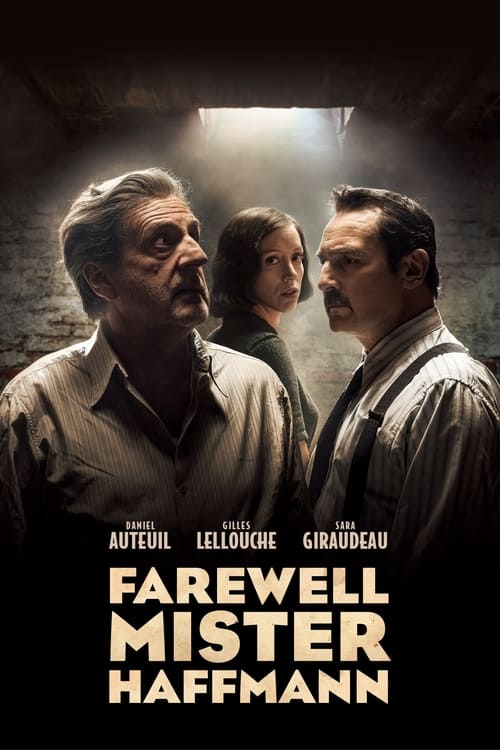 The poster features three men in a dimly lit, gritty setting, evoking a somber and dramatic atmosphere. The muted tones and shadowy background suggest a serious, possibly tense narrative. The title, "Farewell, Mr. Haffmann," is prominently displayed in bold, white letters, emphasizing the film's ...