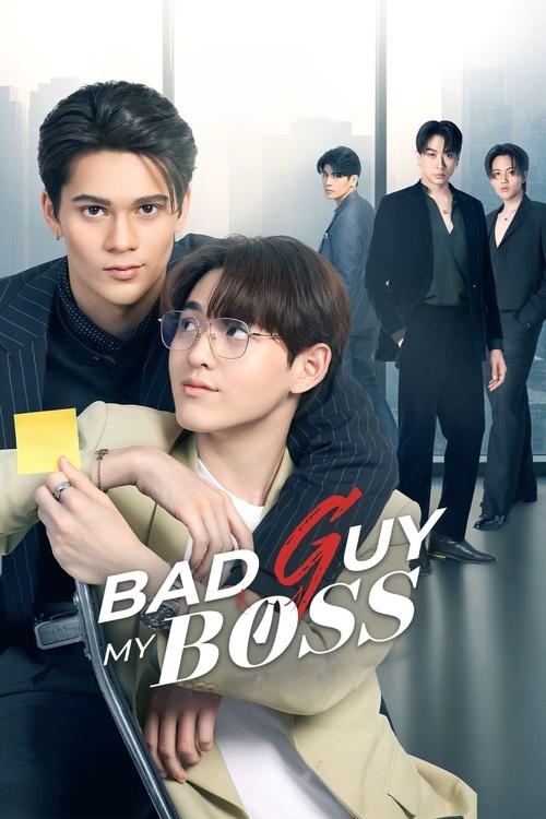 The poster features a young man in a beige jacket holding a yellow card, with a confident gaze and a serious expression. Behind him, a group of men in dark suits stand in a dimly lit room, creating a dramatic and mysterious atmosphere. The title "BAD GUY MY BOSS" is prominently displayed in bold,...