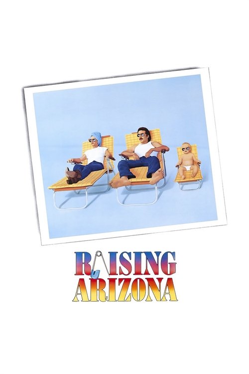 The poster features three men relaxing in beach chairs against a bright blue sky, evoking a carefree, sunny mood. The title "RAISING ARIZONA" is prominently displayed below, suggesting themes of growth and exploration.