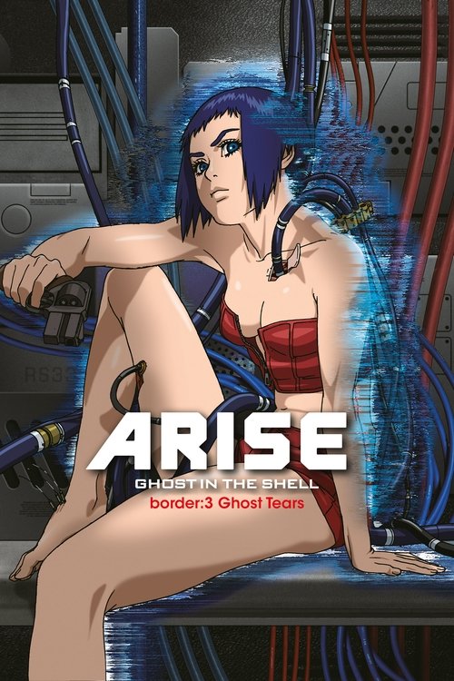 The poster features a striking anime-style woman with dark blue hair and a red top, seated in a futuristic setting. The bold white text "ARISE" dominates the center, while "Border 3: Ghost Tears" appears below. The overall mood is intense and dramatic, with dynamic lines and vibrant colors enhanc...