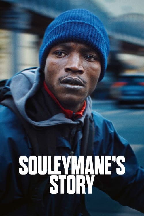 The poster features a man in a blue beanie and jacket, exuding a gritty, urban atmosphere. The bold white text "SOULEYMANE'S STORY" dominates the lower portion, suggesting a compelling narrative. The muted tones and focused expression convey a sense of resilience and determination.
