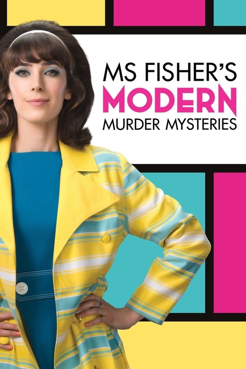The poster features a confident woman with dark hair and a striped jacket against a colorful background. The bold text announces "Ms Fisher's Modern Murder Mysteries," suggesting a mystery drama with a modern twist. The vibrant colors and dynamic pose convey intrigue and excitement.