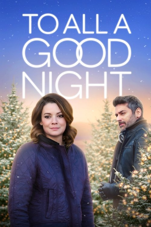 The poster features a woman in a dark blue sweater and a man in a leather jacket standing amidst twinkling Christmas trees under a starry sky. The warm glow of the trees contrasts with the cool blue tones, creating a cozy yet hopeful atmosphere. The title "To All a Good Night" is prominently disp...