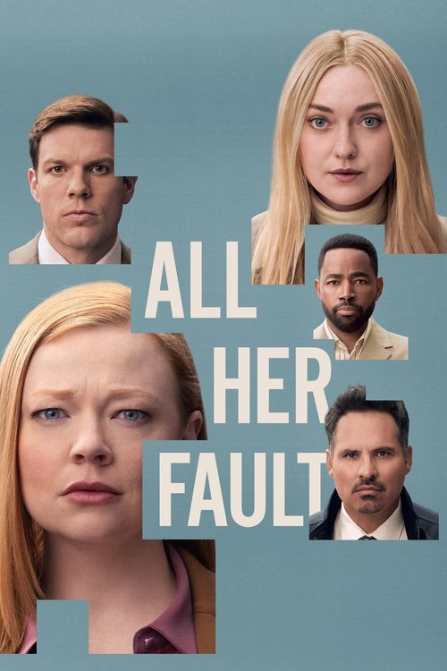 The poster features five characters against a muted teal background, with the title "ALL HER FAULT" prominently displayed in bold white letters. The mood is serious and dramatic, suggesting a drama about relationships and personal struggles.