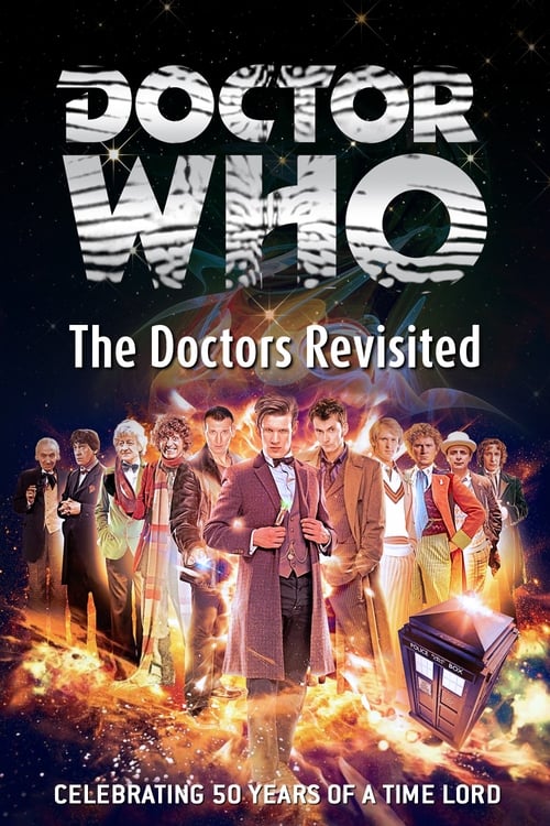 The poster features a group of seven iconic Doctor Who characters standing in front of a fiery, cosmic background. The scene exudes a sense of adventure and nostalgia, with warm tones contrasting against the dark, starry backdrop. The title "Doctor Who: The Doctors Revisited" is prominently displ...