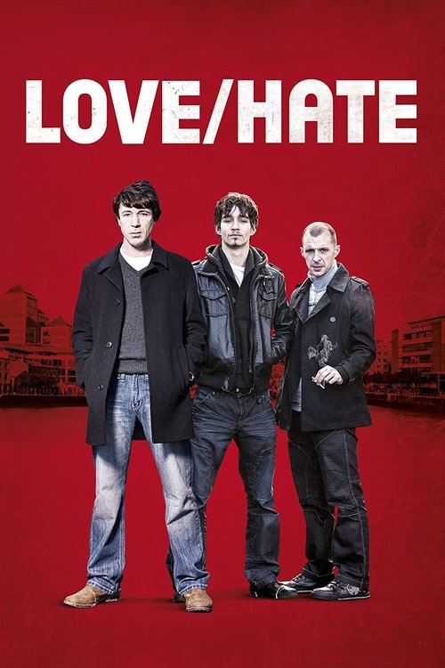 The poster features three men in dark jackets against a vibrant red background, evoking a dramatic and intense atmosphere. The bold white text "LOVE/HATE" anchors the composition, suggesting themes of passion and conflict. The mood is charged with anticipation, hinting at a story filled with emot...