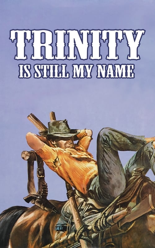 The poster features a cowboy on horseback, holding a rifle with a hat on his head. The cowboy is wearing a brown hat and brown pants. The background is a light blue sky. The text "TRINITY IS STILL MY NAME" is in white letters at the top. The mood is adventurous and rugged.