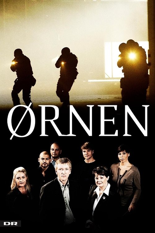 The poster features silhouettes of armed figures against a dimly lit background, evoking a tense atmosphere. Below, a group of people in formal attire stands in a line, suggesting a serious drama. The title "ØRNEN" is prominently displayed in bold, white letters, with the tagline "A Crime Odyssey...