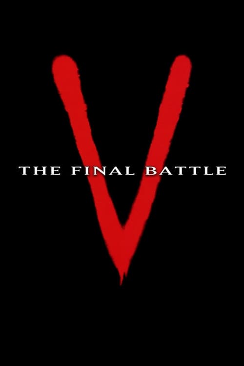 The poster features a bold red "V" against a stark black background, symbolizing the show's intense and dramatic tone. The minimalist design evokes a sense of urgency and high-stakes action, capturing the essence of "V: The Final Battle."