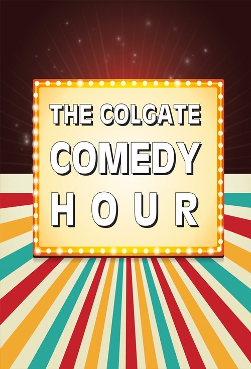 The Colgate Comedy Hour poster features a vibrant marquee-style frame with colorful stripes radiating from the bottom. Bold white text announces the show's name against a dark background, evoking a lively, nostalgic carnival atmosphere.