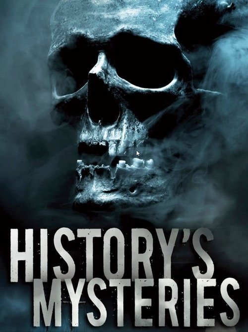 The poster features a haunting skull against a dark, misty background, evoking mystery and horror. The title "History's Mysteries" is prominently displayed in bold, white letters, suggesting a blend of historical intrigue and supernatural elements.