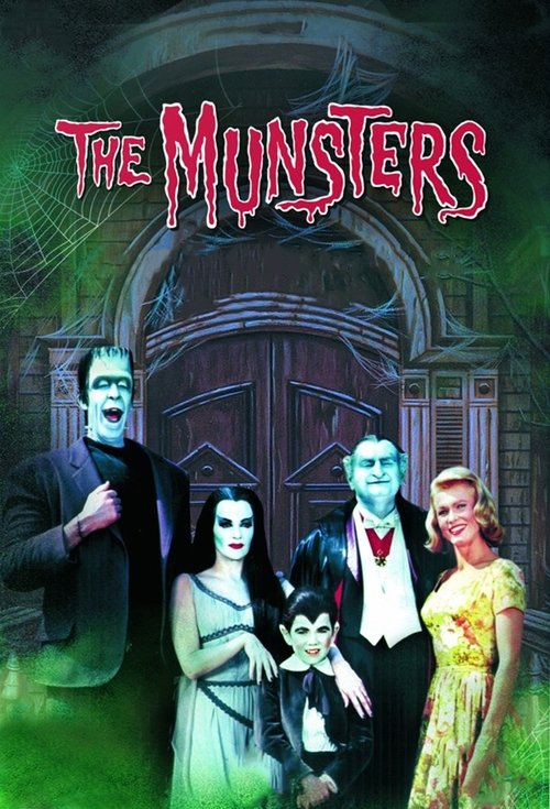 The Munsters poster features a spooky green and black color scheme with a large, ominous wooden door in the background. Five characters stand in front: Frankenstein's monster on the left, a woman in a white dress, a man in a tuxedo, a young boy, and a woman in a yellow dress. The mood is eerie an...