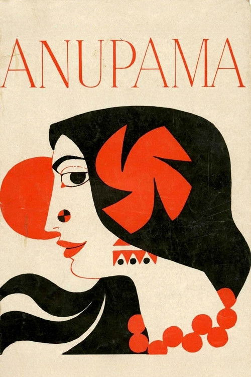 This poster features a stylized woman with black hair and a red flower, set against a beige background. The bold red text "ANUPAMA" dominates the top. The mood is artistic and evocative, capturing a timeless, dreamlike quality.