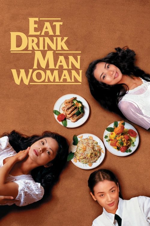 The poster features four women lying on a brown floor, each with a plate of food in front of them. The warm, earthy tones and relaxed poses create a casual, inviting atmosphere. The title "Eat Drink Man Woman" is prominently displayed in bold, yellow letters at the top.